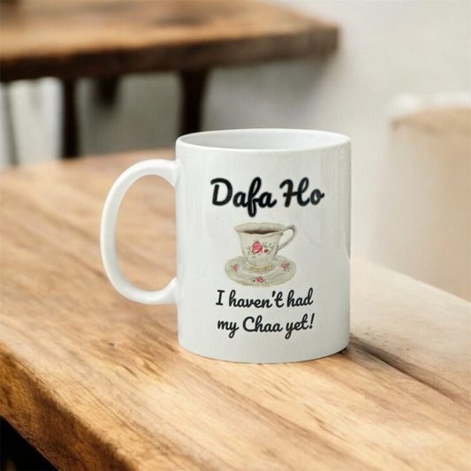 Dafa Ho, I Haven't Had My Chaa Yet! – 11oz Ceramic Mug | Desi Humor Gift